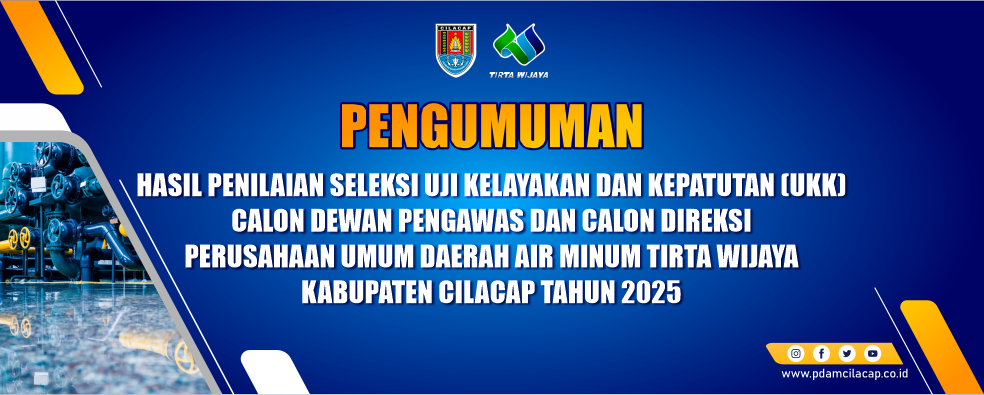 Pengumuman Hasil Penilaian Seleksi Uji Kelayakan dan Kepatutan (UKK) Calon Dewan Pengawas dan Calon Direktur Teknik PERUMDAM Tirta Wijaya Tahun 2025